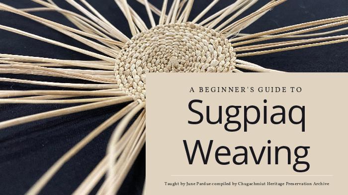 A Beginner's Guide to Sugpiaq Weaving